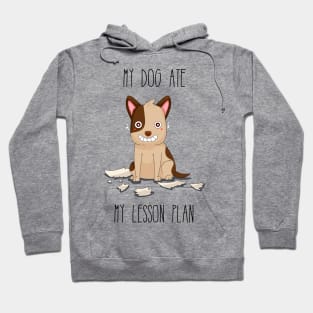 Teachers: My Dog Ate My Lesson Plan Hoodie